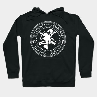 Presidents Are Temporary 2 Hoodie